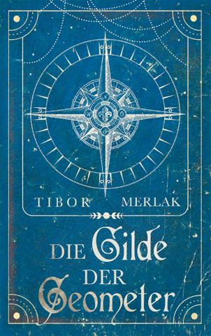 Coverdesign für Tibor Merlak, Die Gilde der Geometer (Selfpublisher)
