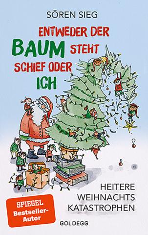 Coverdesign für Sören Sieg, Entweder der Baum steht schief oder ich (Goldegg)