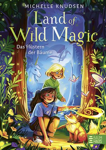 Coverdesign für Michelle Knudsen, Land of Wild Magic (Baumhaus)