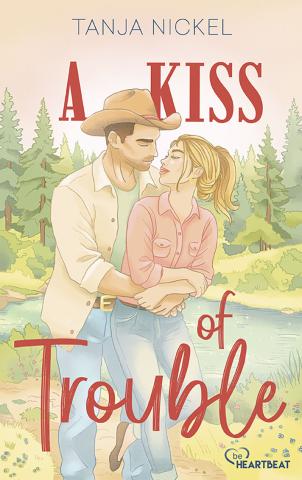 Coverdesign für Tanja Nickel, A Kiss of Trouble (beHeartbeat)